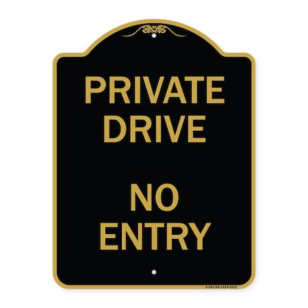 Signmission Designer Series-Private Drive No Entry Sign Black & Gold Heavy-Gauge Alum, 24" x 18", BG-1824-9932 A-DES-BG-1824-9932